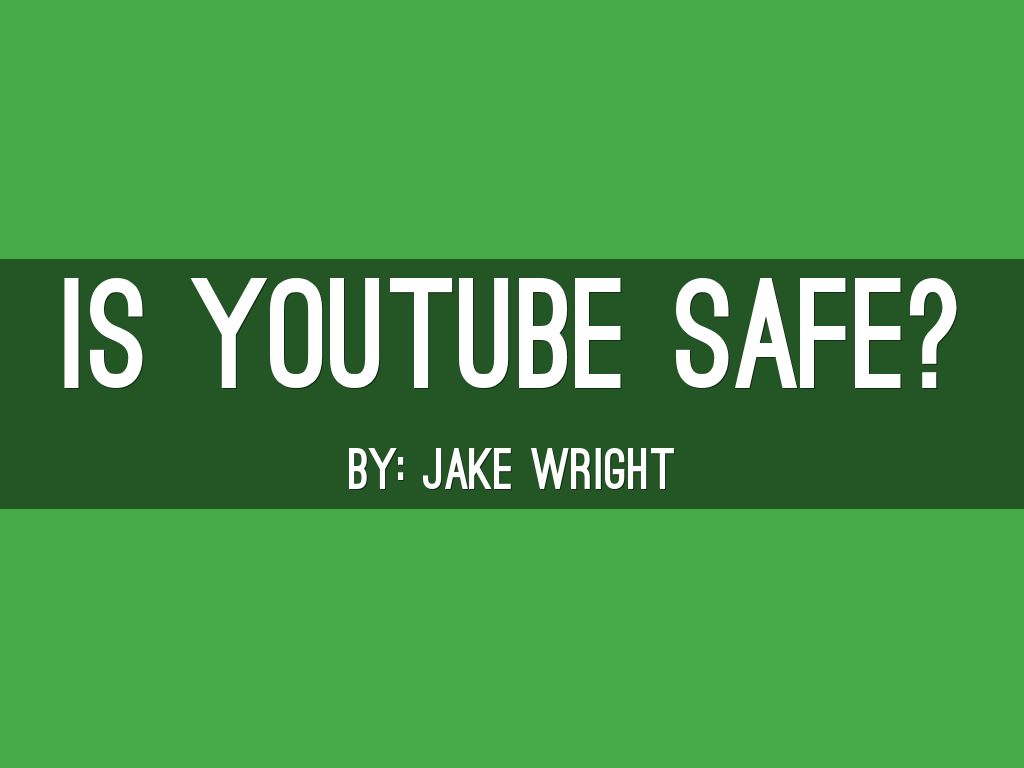 Is Youtube safe?