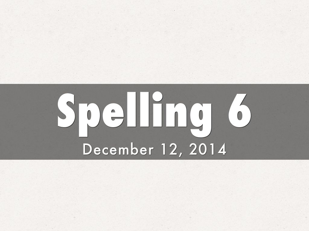 Spelling 6