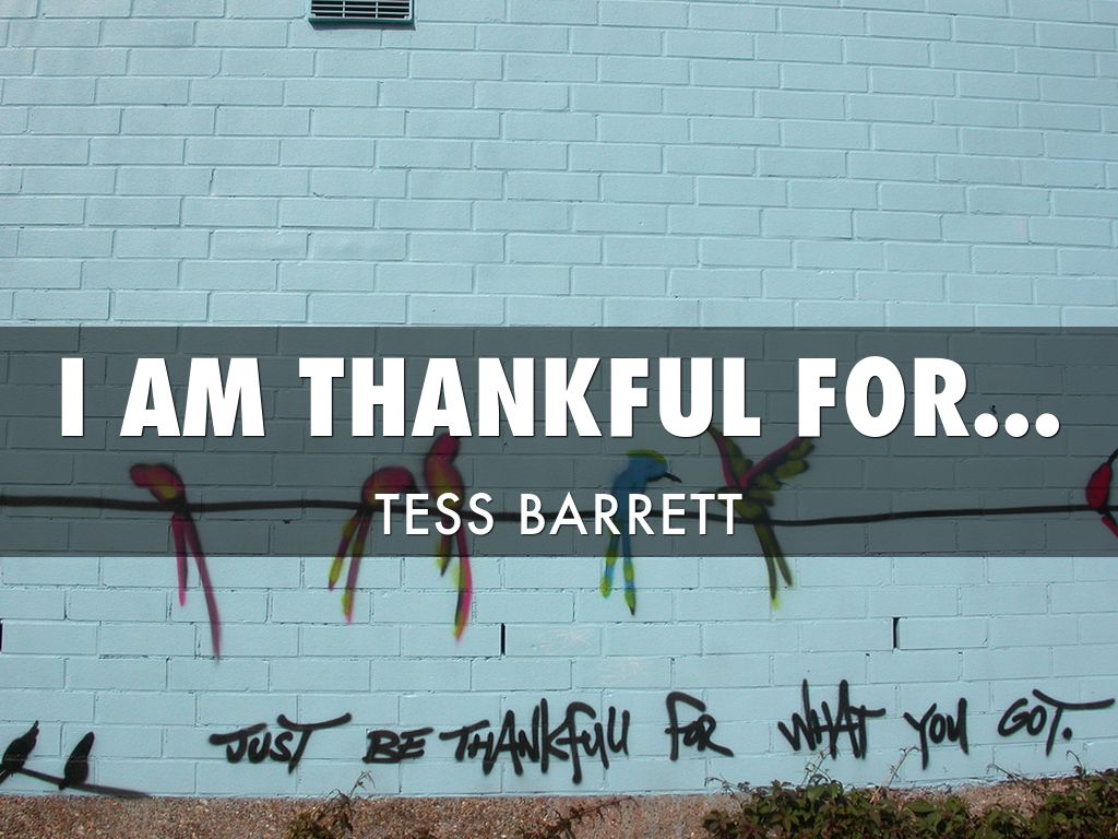 I Am Thankful For