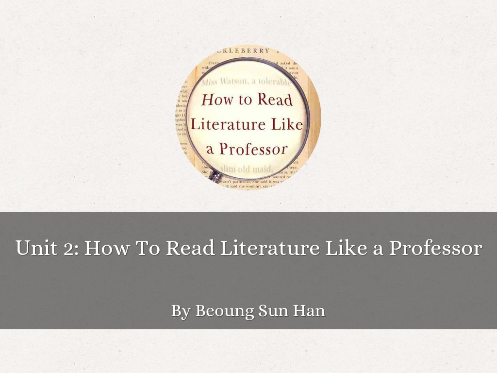 Unit 2: How To Read Literature Like a Professor