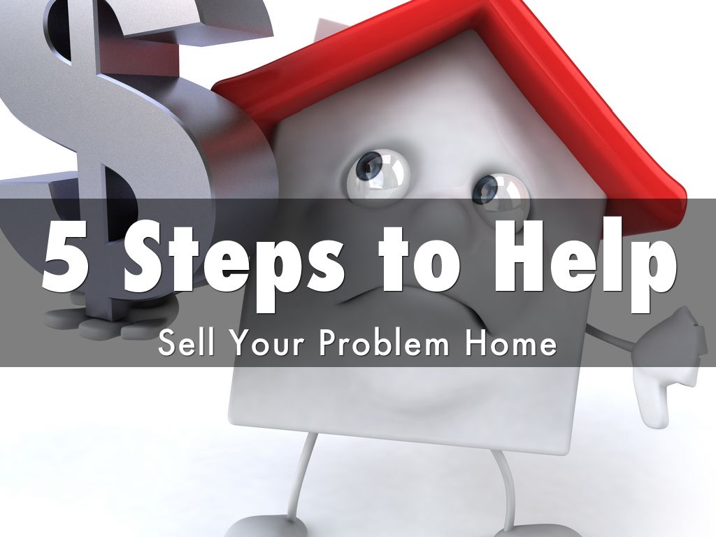 5 Steps to Help Sell Your Problem House