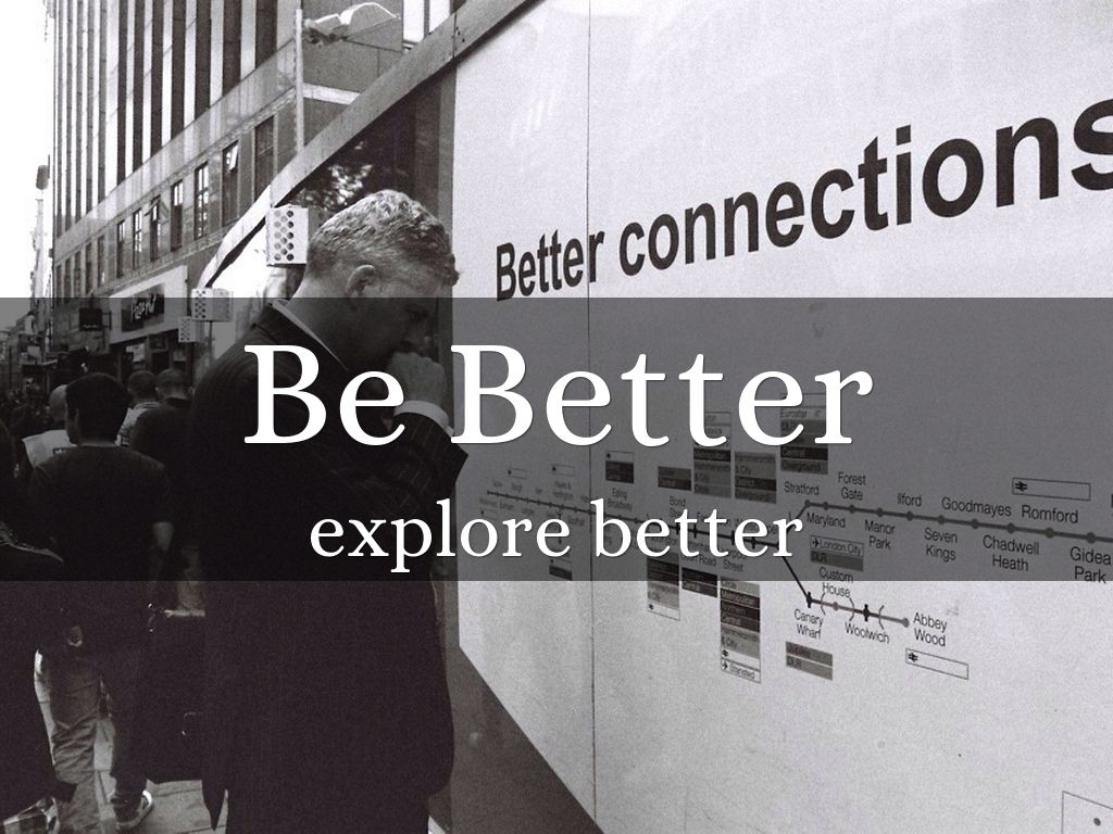 Be Better