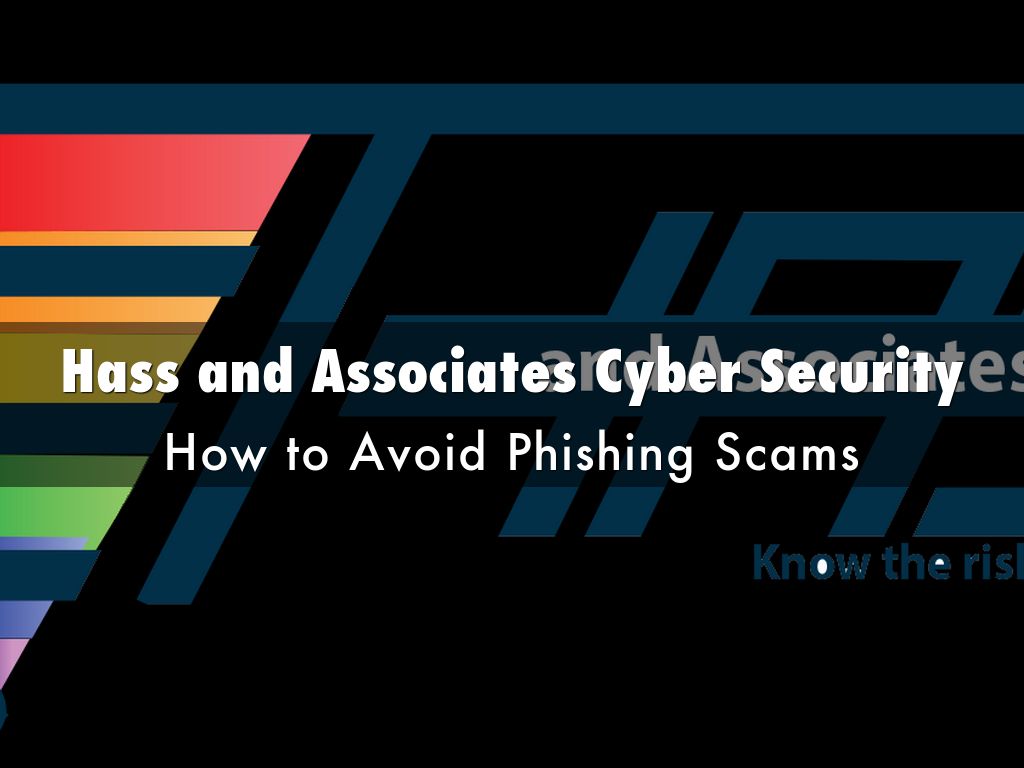 Hass and Associates Cyber Security: How to Avoid Phishing Scams