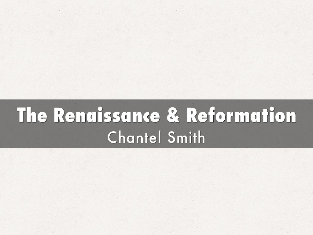 The Renaissance & Reformation