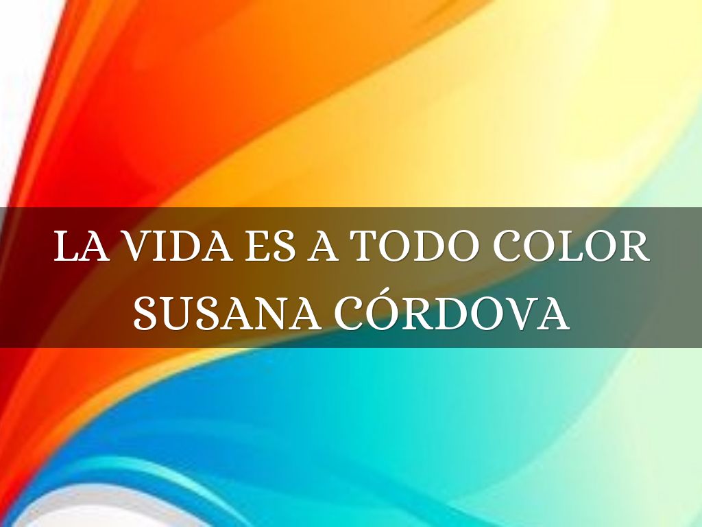 LA VIDA ES A TODO COLOR