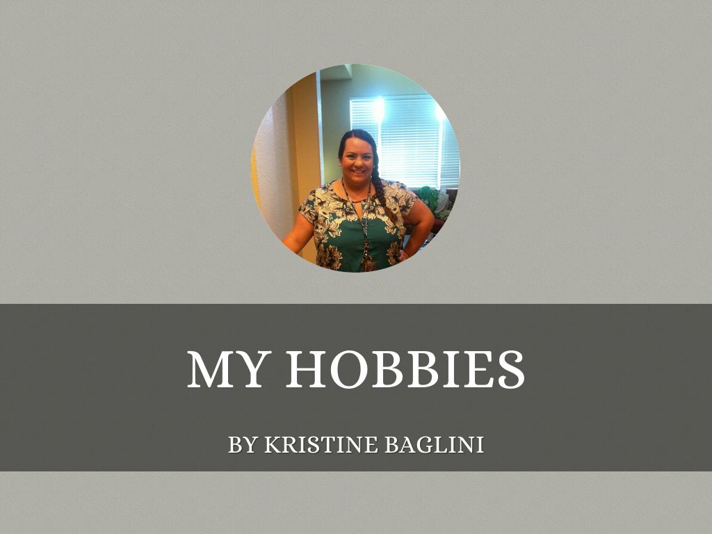 Copy of Kristine's Hobbies
