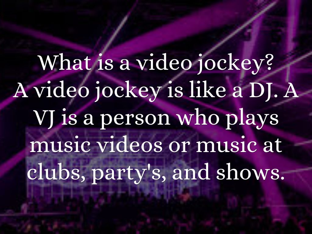 Video Jockey by velazquez_leticia