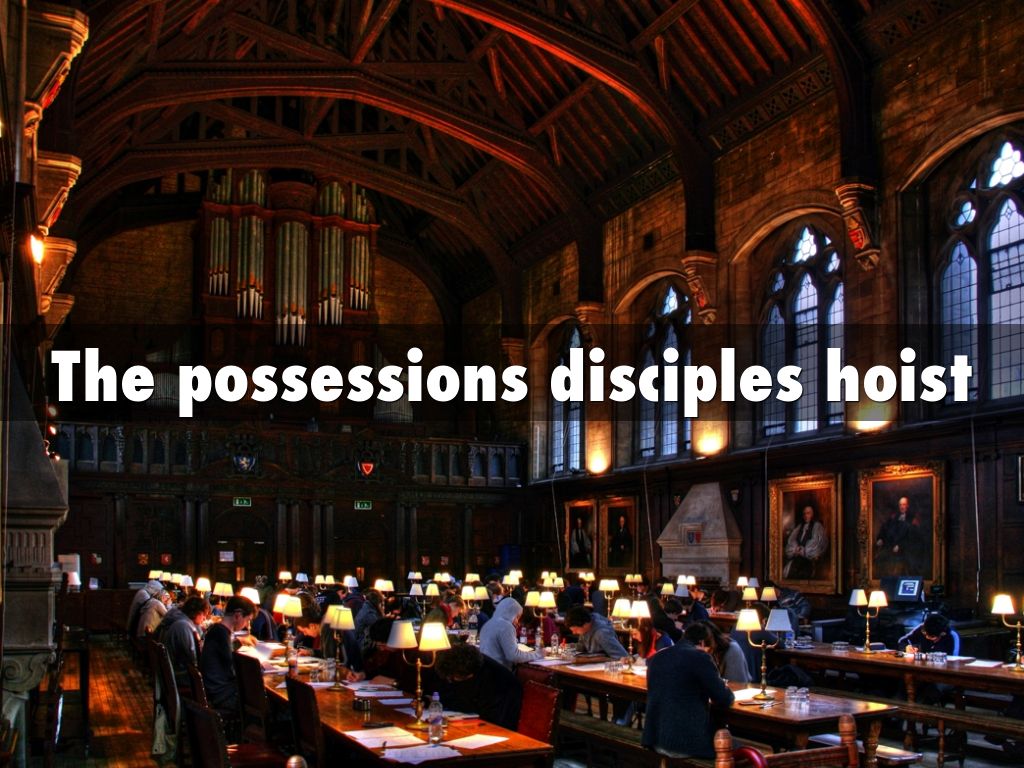 The possessions disciples hoist