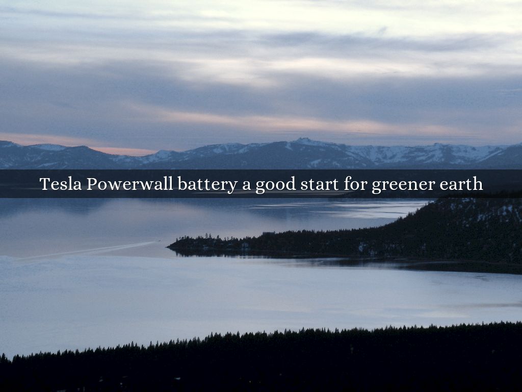 Tesla Powerwall battery a good start for greener earth