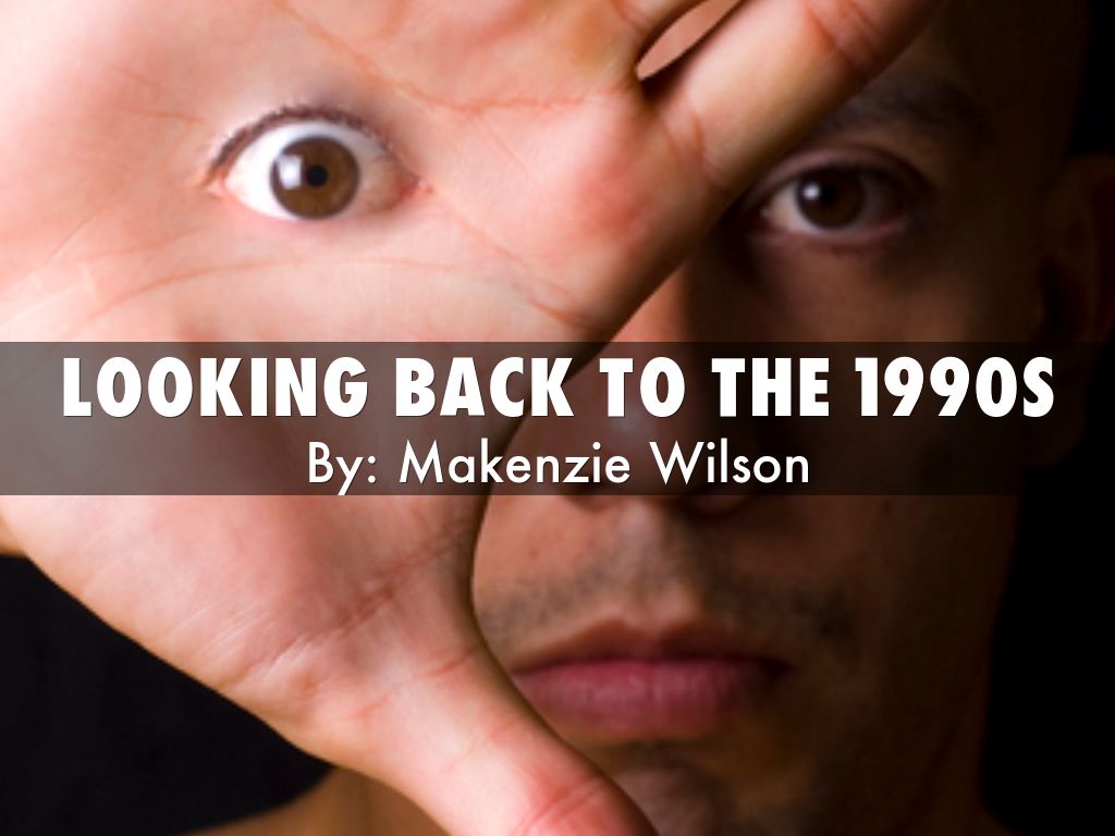 Looking Back to The 1990s