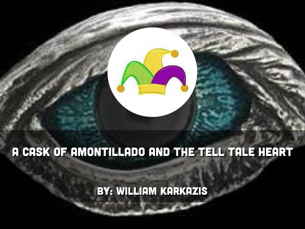 A Cask of Amontillado and The Tell Tale Heart