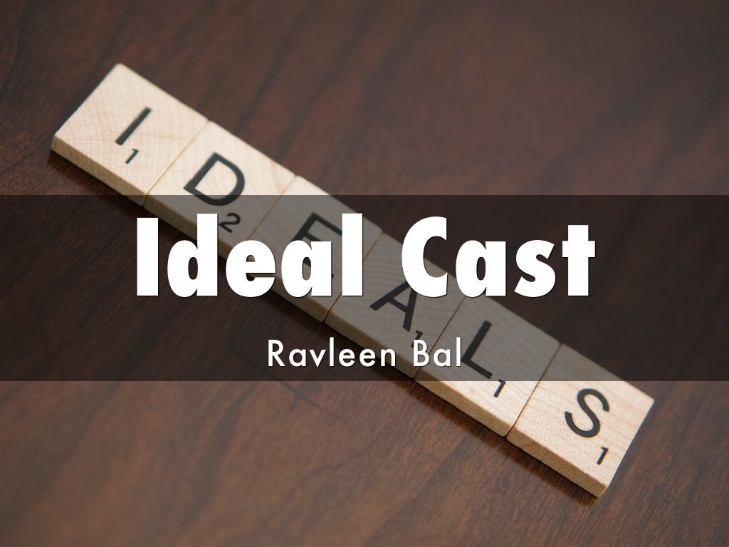 Ideal Cast