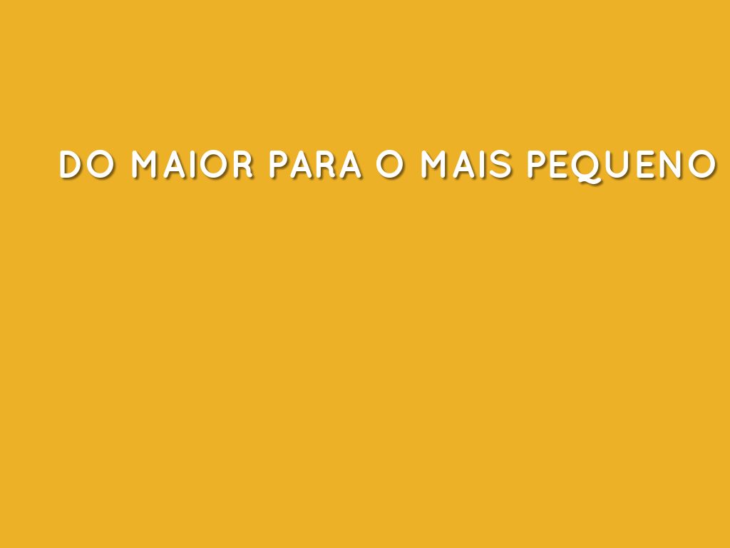 Do Maior Para O Mais Pequeno