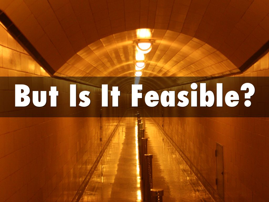 But Is It Feasible?
