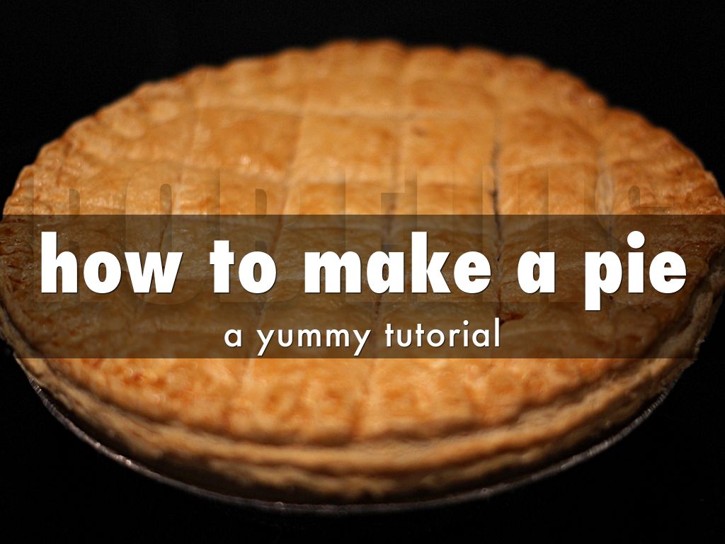 how to make a pie