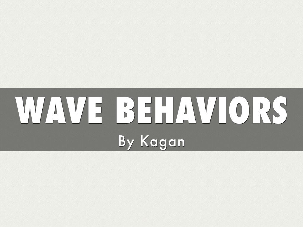 Wave Behavior