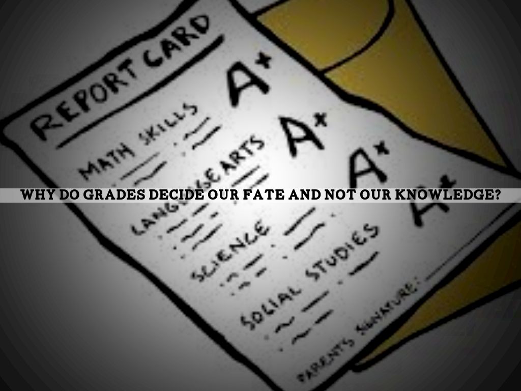 Good Grades .vs. Knowledge