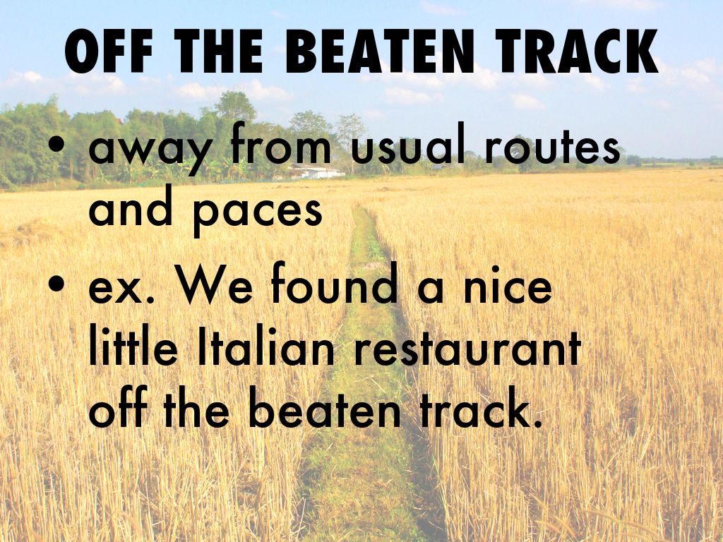 Best be off перевод. Stay off the beaten track идиома. Off the beaten track idiom. Ыефн щаа еру иуфеут екфсл.