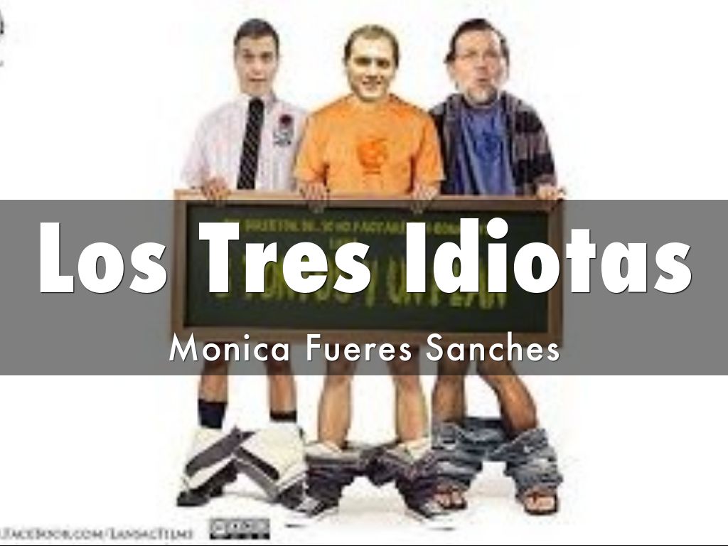 Los Tres Idiotas