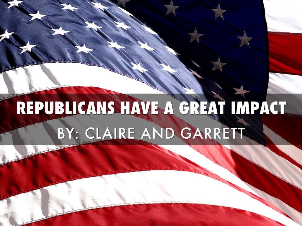 Republicans Have A Great Impact