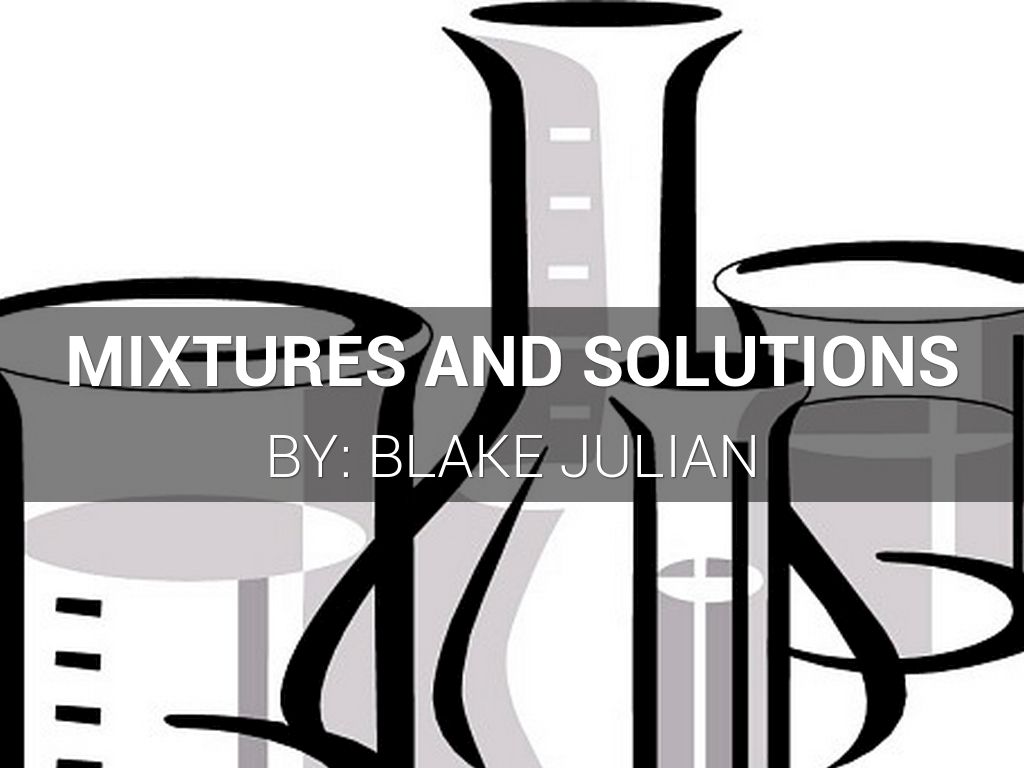 Mixtures and Solutions