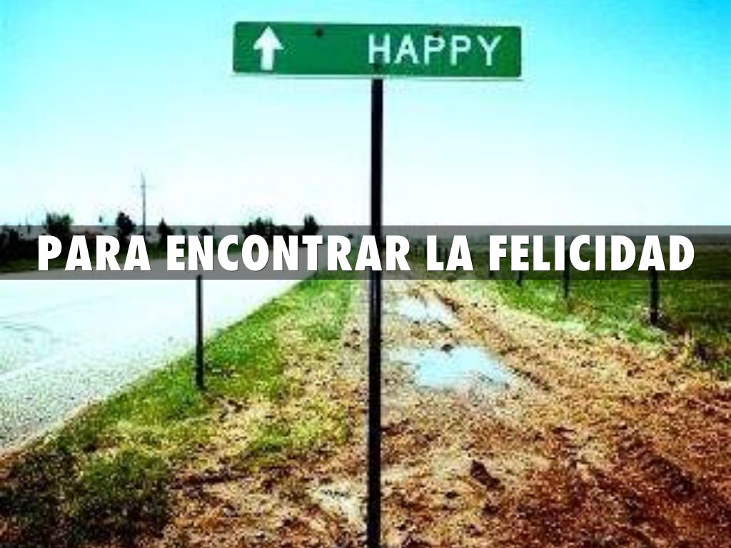 para encontrar la felicidad