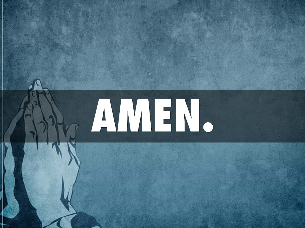 AMEN.
