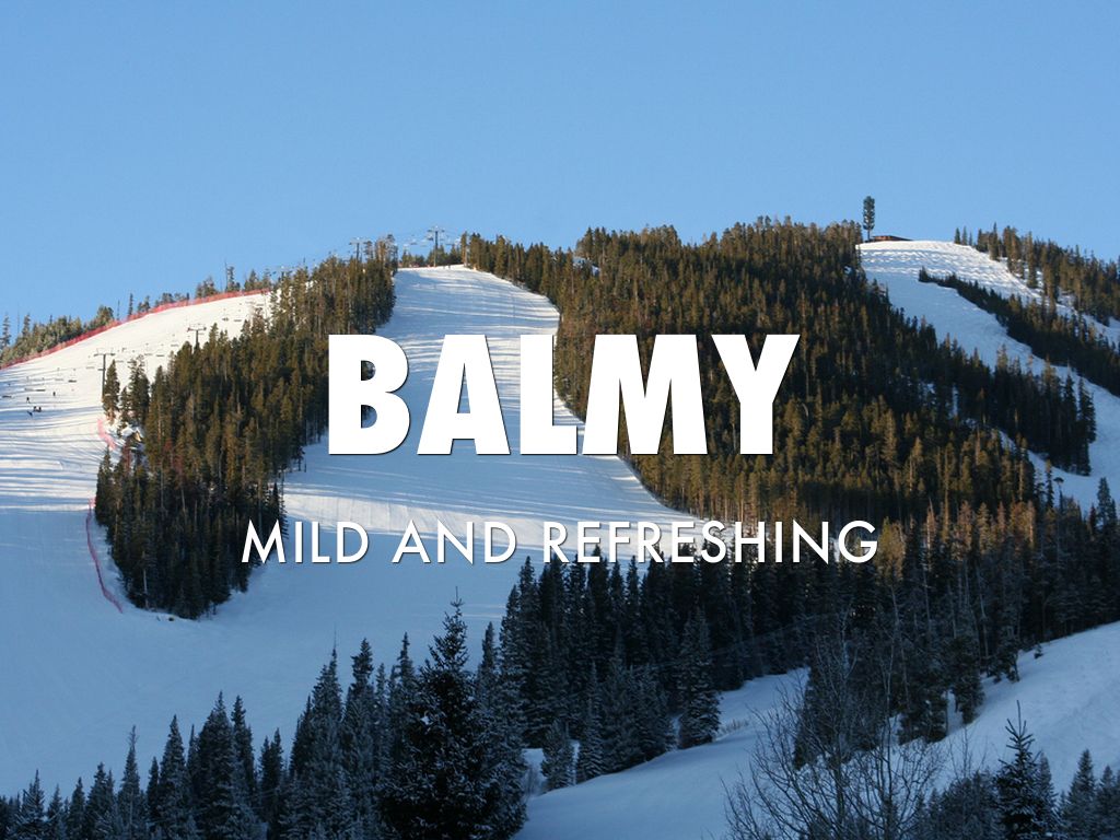 Balmy