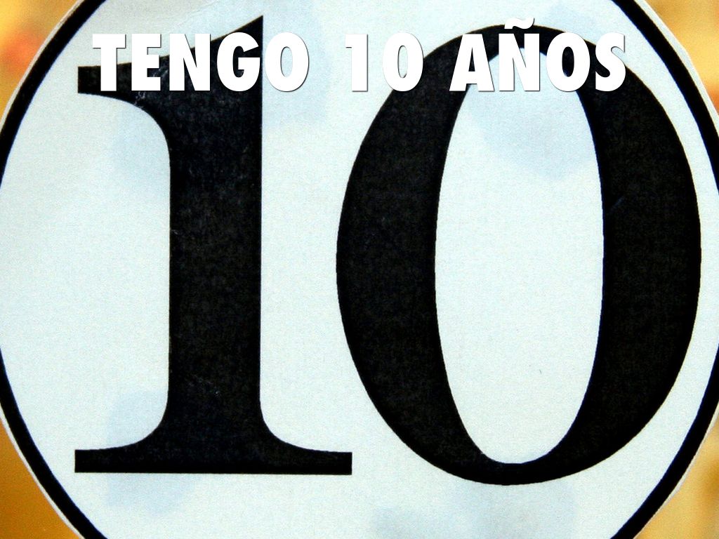 TENGO 10 AÑOS