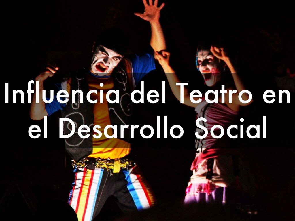 Influencia del Teatro en el Desarrollo Social