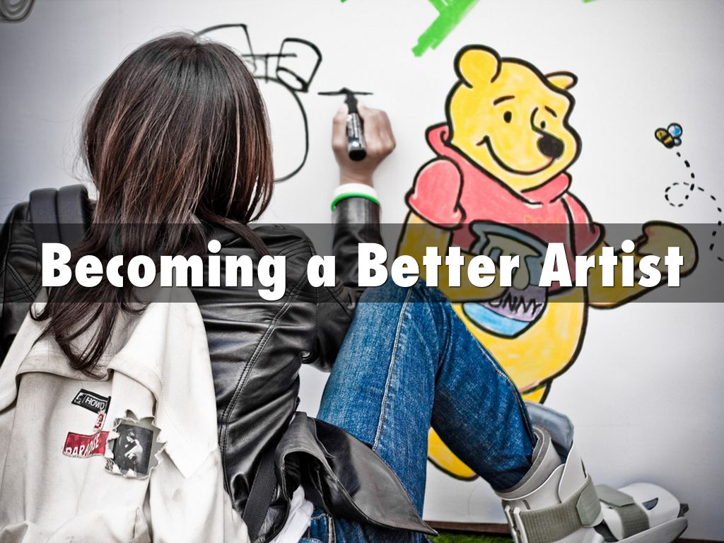 Becoming a better artist