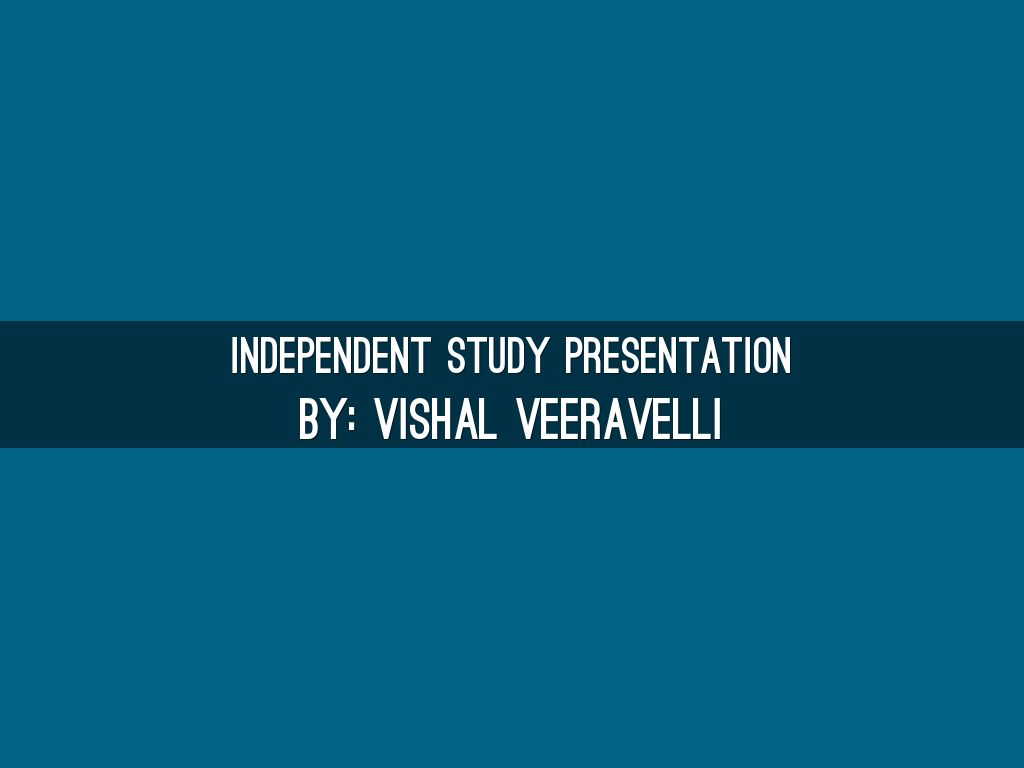 independent study presentation
