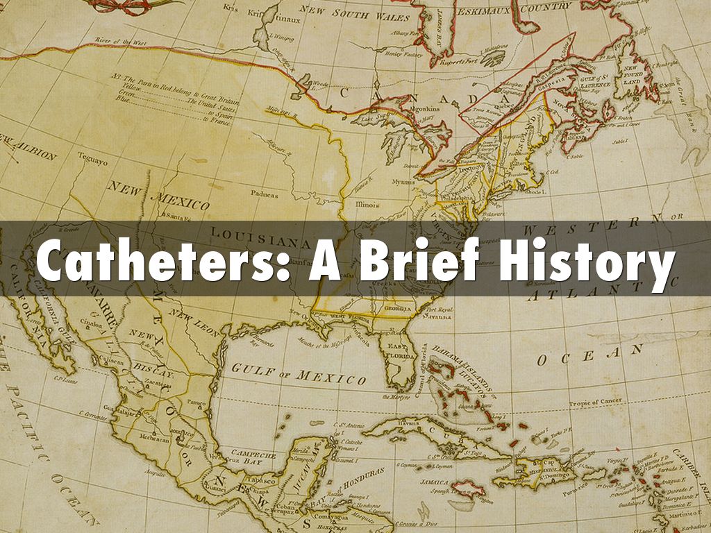 Catheters: A Brief History