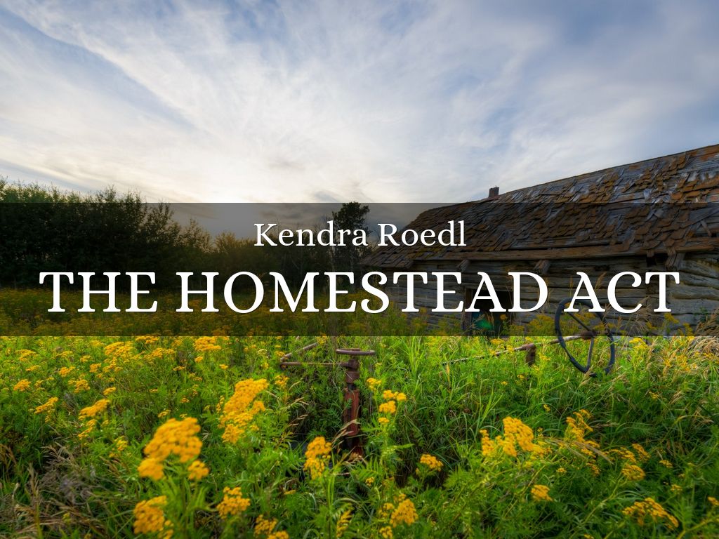 The Homestead Act Of 1862 by Kendra Roedl