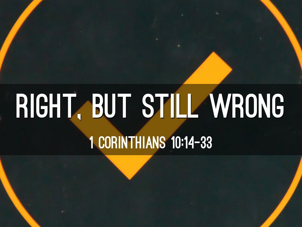 Right But Still Wrong