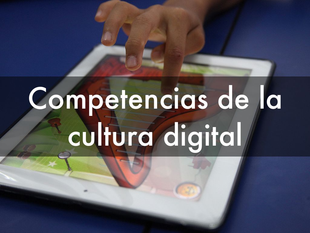 Competencias de la cultura digital