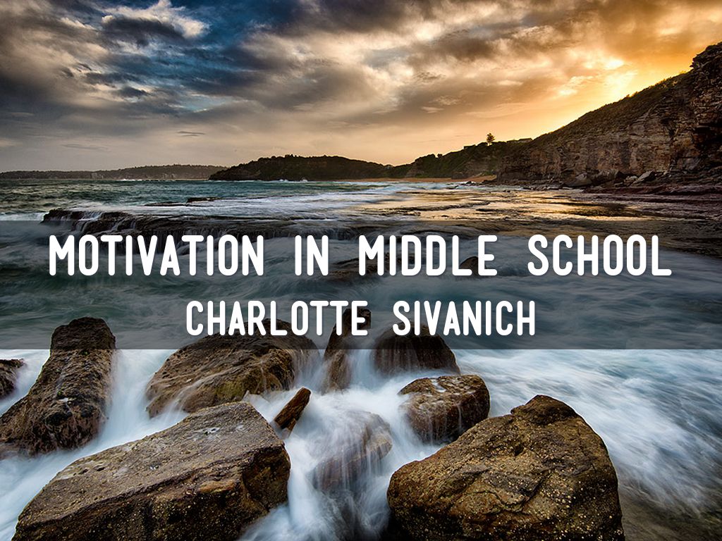Motivation in Middle School