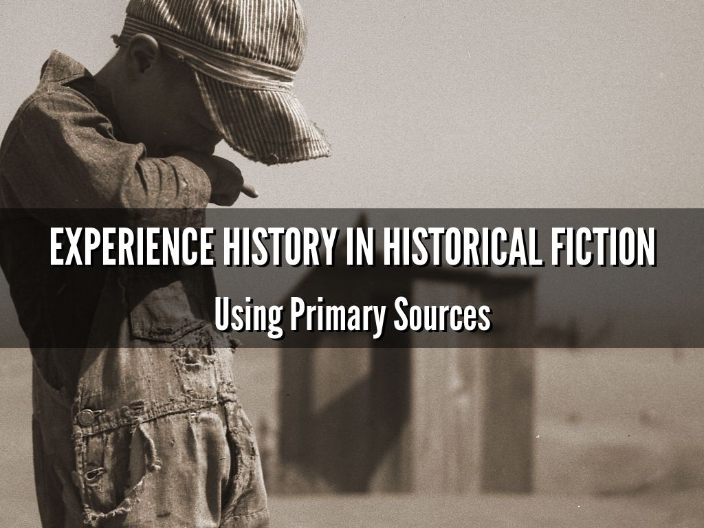 Primary Sources: Connecting history to historical fiction
