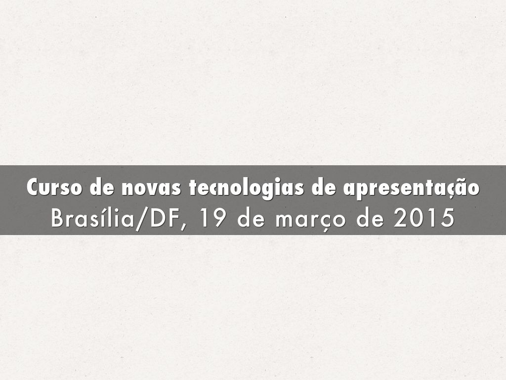 Curso de novas tecnologias de apresentação