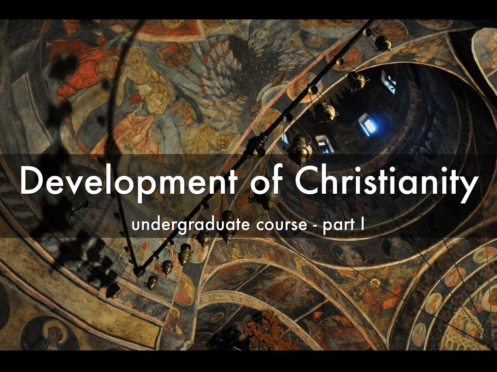 Development of Christianity I