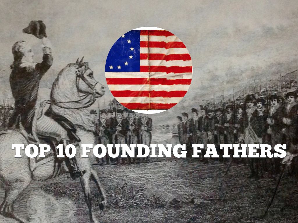 Top 10 Founding Fathers 