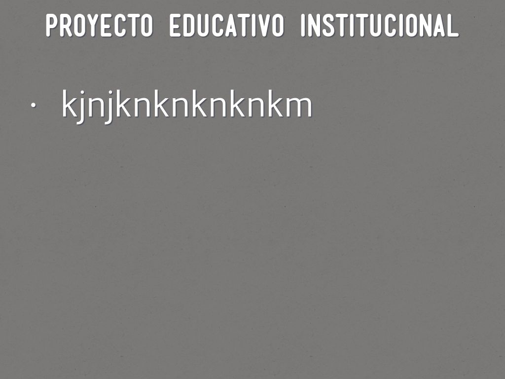 PROYECTO EDUCATIVO INSTITUCIONAL