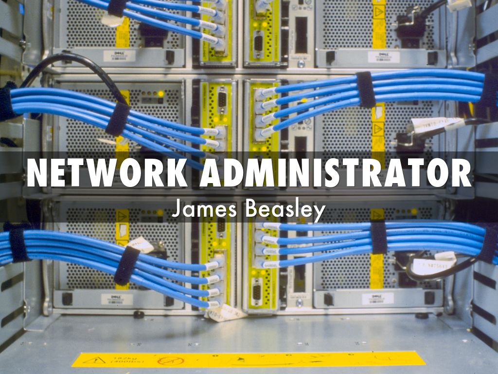 Network Administrator by jbeasley19