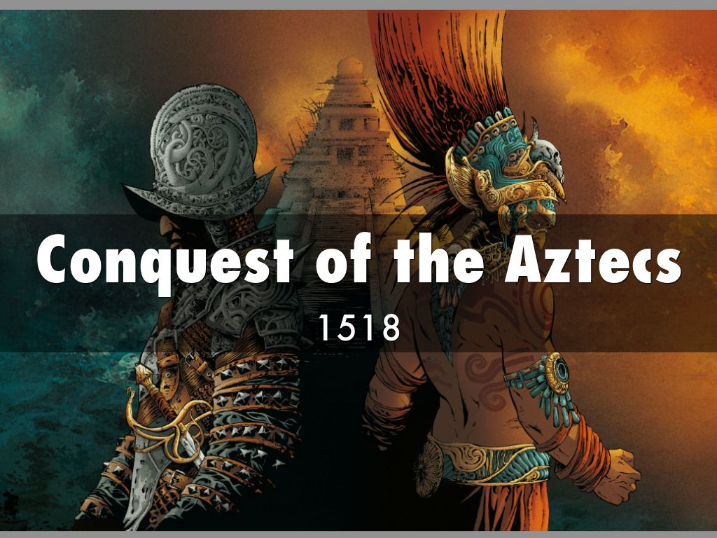 Conquest of the Aztecs by Robert Green