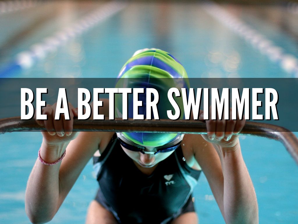 Be A Better Swimmer