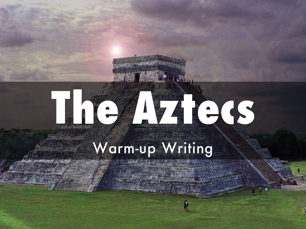 The Aztecs