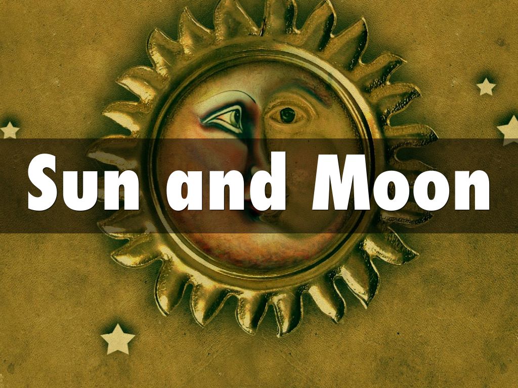 Sun and Moon