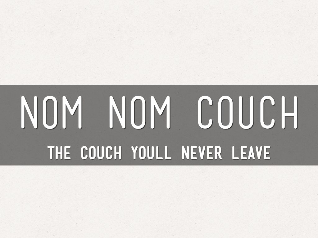 Nom Nom Couch