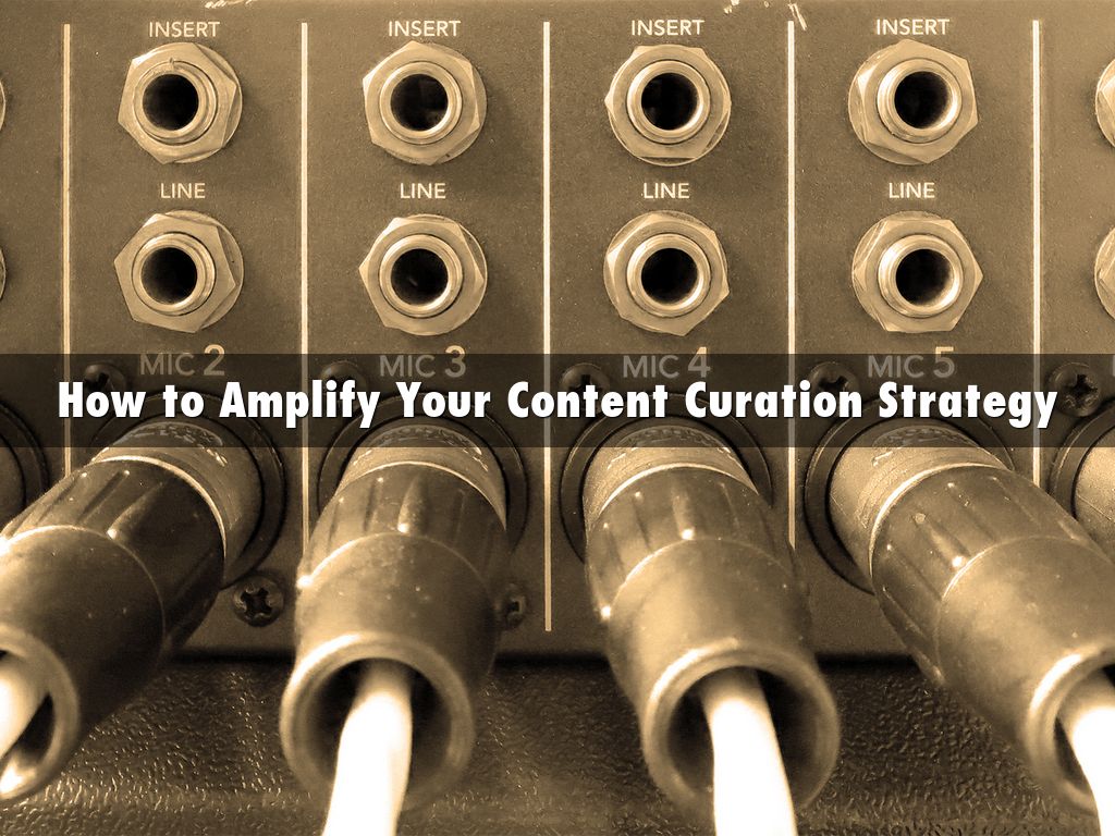 How to Amplify Your Content Curation Strategy 