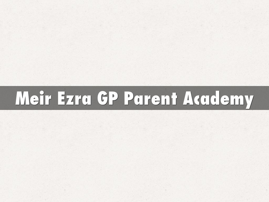 Meir Ezra GP Parent Academy